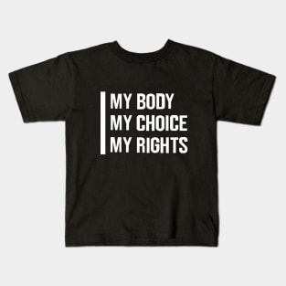 My Body My Choice My Rights mode white Kids T-Shirt